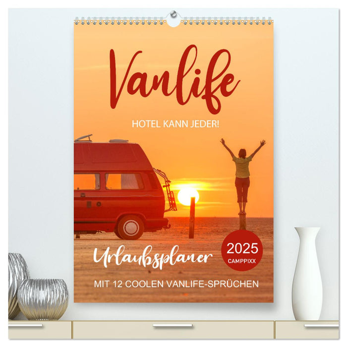 Vanlife - Hotel kann jeder! (CALVENDO Premium Wandkalender 2025)