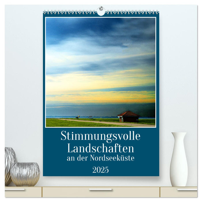 Stimmungsvolle Landschaften an der Nordseeküste (CALVENDO Premium Wandkalender 2025)