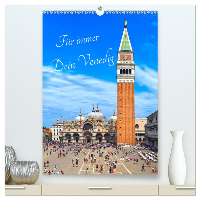 Für immer Dein Venedig (CALVENDO Premium Wandkalender 2025)