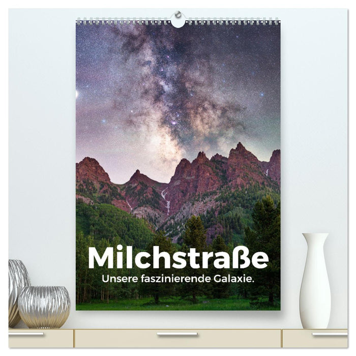 Milchstraße - Unsere faszinierende Galaxie. (CALVENDO Premium Wandkalender 2025)