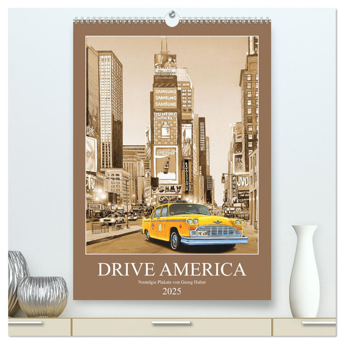 Drive America Plakate (CALVENDO Premium Wandkalender 2025)