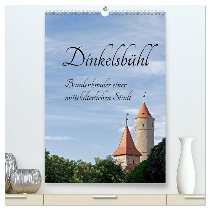 Dinkelsbühl - Baudenkmäler einer mittelalterlichen Stadt (CALVENDO Premium Wandkalender 2025)