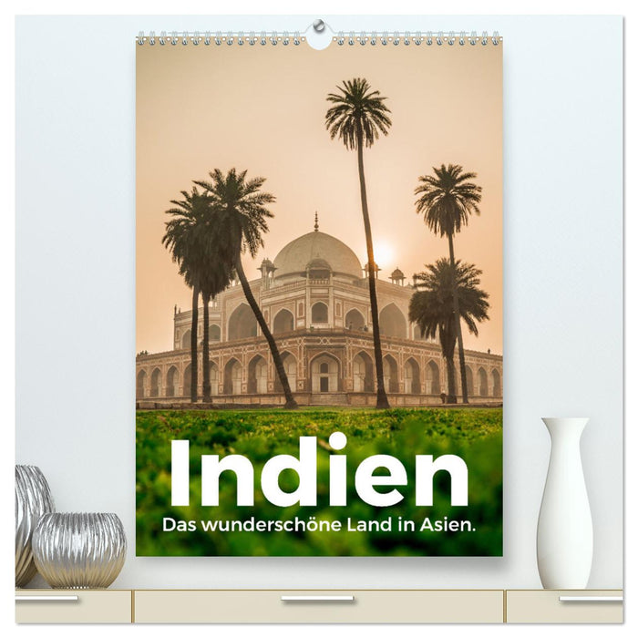 Indien - Das wunderschöne Land in Asien. (CALVENDO Premium Wandkalender 2025)