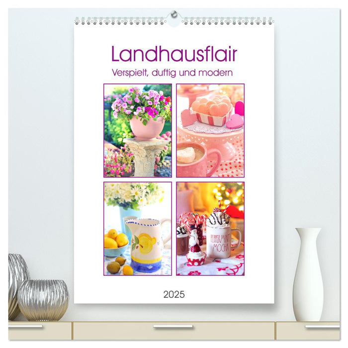 Landhausflair. Verspielt, duftig und modern (CALVENDO Premium Wandkalender 2025)