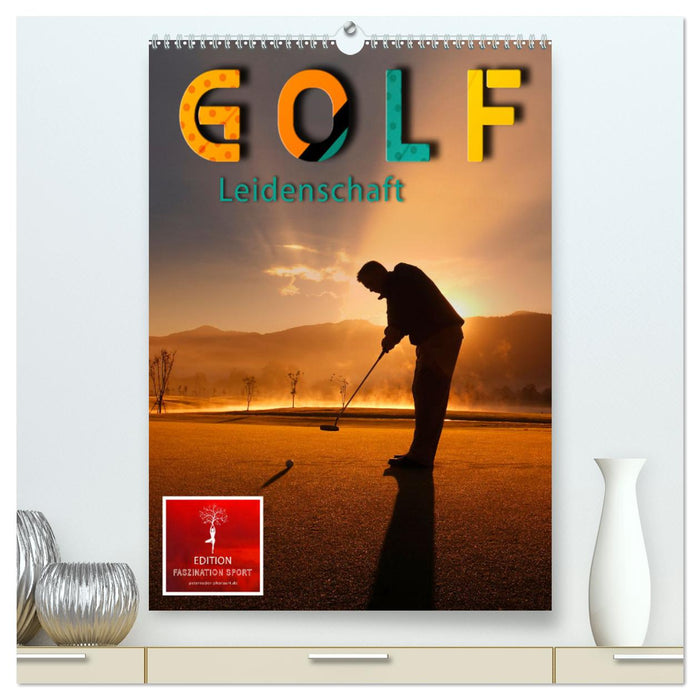 Golf Leidenschaft (CALVENDO Premium Wandkalender 2025)