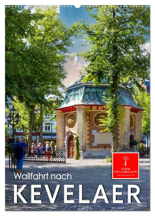 Wallfahrt nach Kevelaer (CALVENDO Wandkalender 2025)