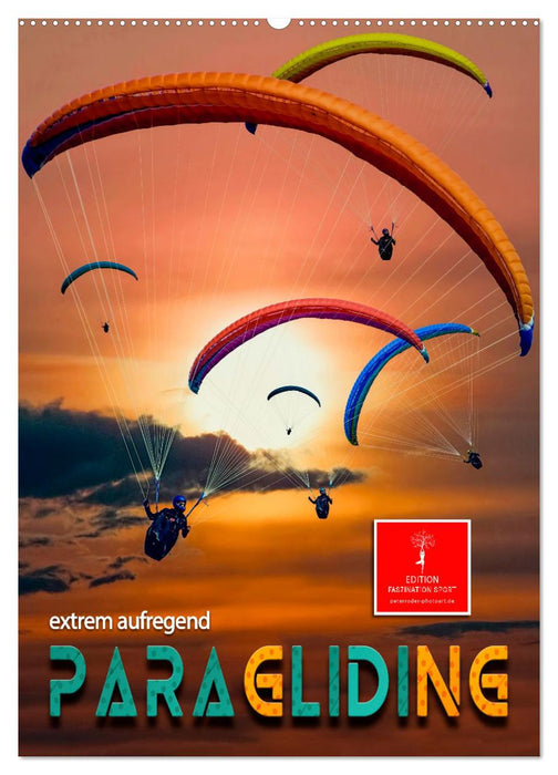 Paragliding - extrem aufregend (CALVENDO Wandkalender 2025)