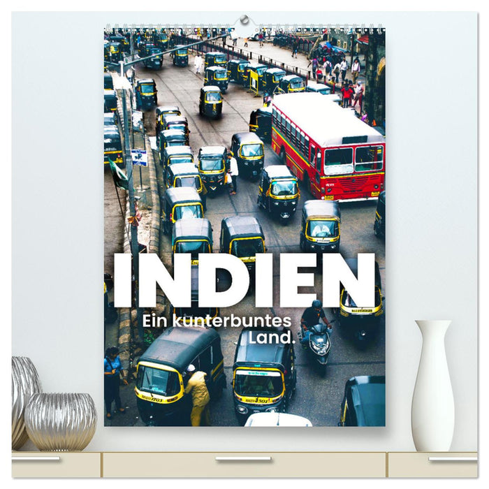 Indien - Ein kunterbuntes Land. (CALVENDO Premium Wandkalender 2025)