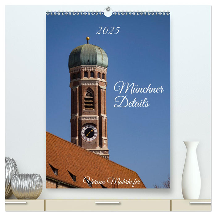 Münchner Details (CALVENDO Premium Wandkalender 2025)