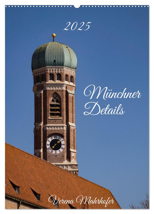 Münchner Details (CALVENDO Wandkalender 2025)