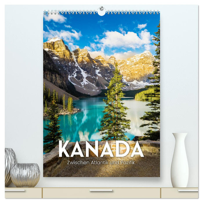 Kanada - Zwischen Atlantik und Pazifik. (CALVENDO Premium Wandkalender 2025)