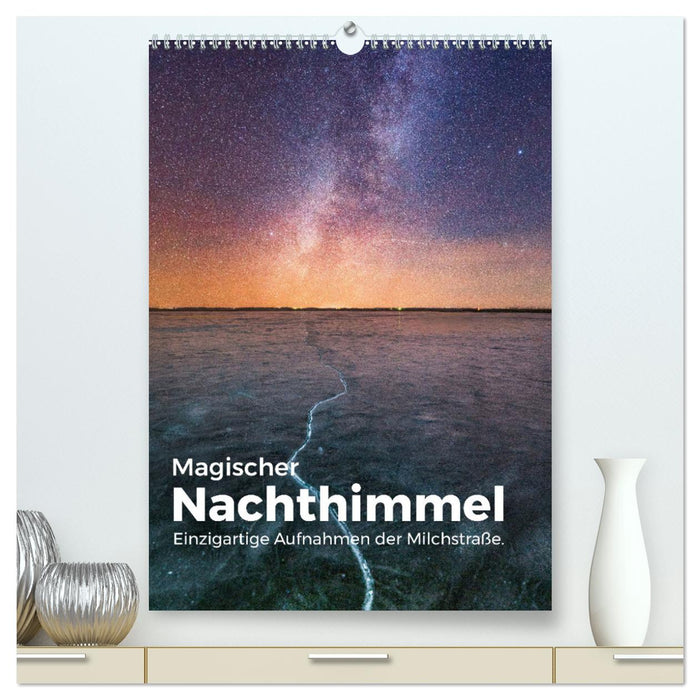 Magischer Nachthimmel - Einzigartige Aufnahmen der Milchstraße. (CALVENDO Premium Wandkalender 2025)