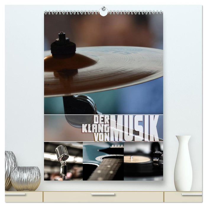 Der Klang von Musik (CALVENDO Premium Wandkalender 2025)