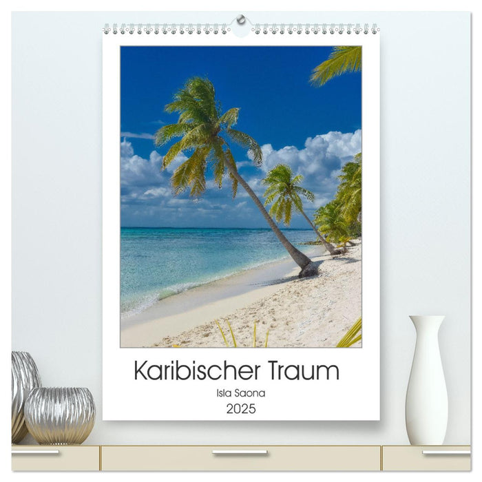 Karibischer Traum Isla Saona (CALVENDO Premium Wandkalender 2025)