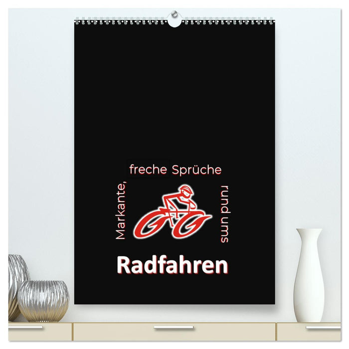 Markante, freche Sprüche rund ums Radfahren (CALVENDO Premium Wandkalender 2025)