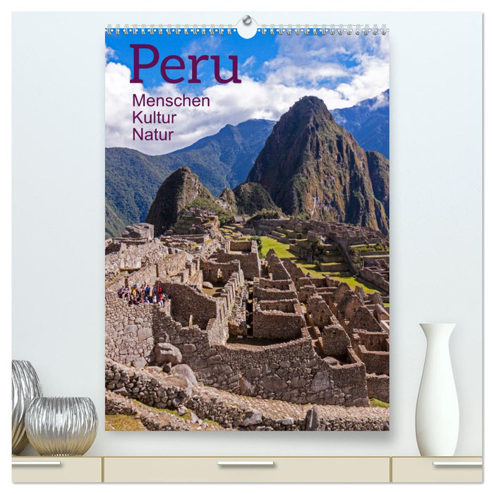 Peru - Kultur - Menschen - Natur (CALVENDO Premium Wandkalender 2025)