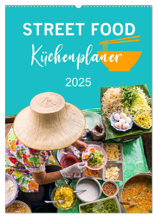 Street Food - Küchenplaner (CALVENDO Wandkalender 2025)