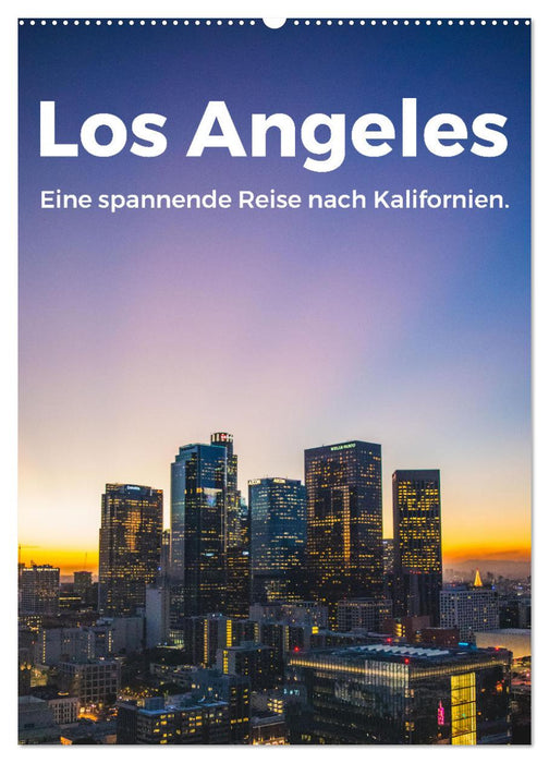 Los Angeles - Eine spannende Reise nach Kalifornien. (CALVENDO Wandkalender 2025)