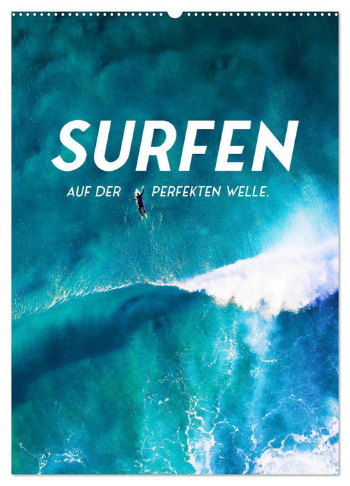 Surfen - Auf der perfekten Welle. (CALVENDO Wandkalender 2025)