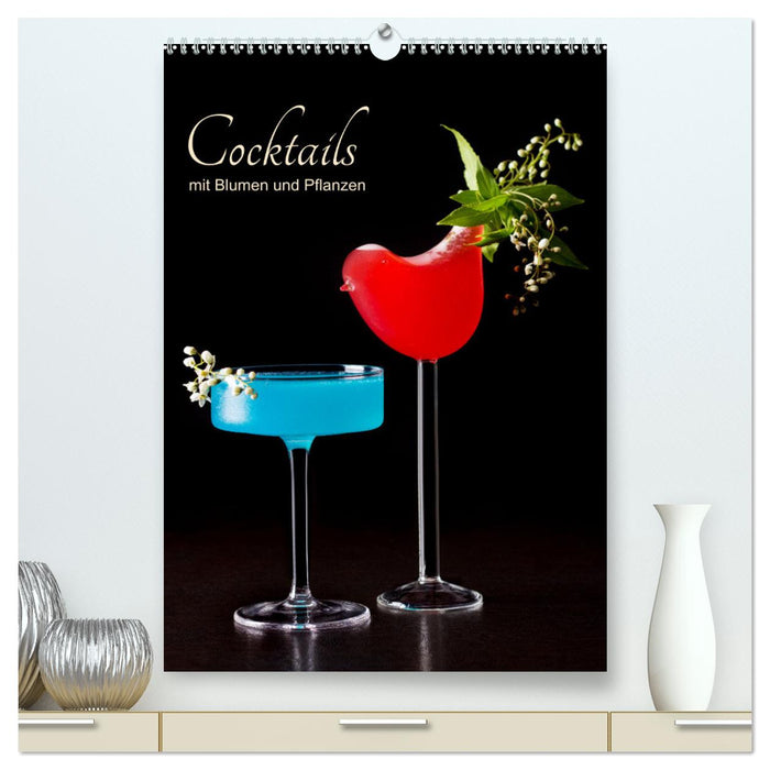 Cocktails mit Blumen und Pflanzen (CALVENDO Premium Wandkalender 2025)