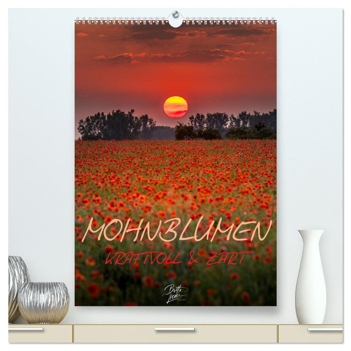 Mohnblumen - kraftvoll und zart (CALVENDO Premium Wandkalender 2025)