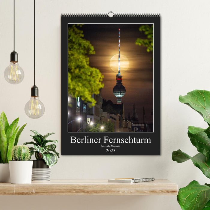 Berliner Fernsehturm - Magische Momente (CALVENDO Wandkalender 2025)