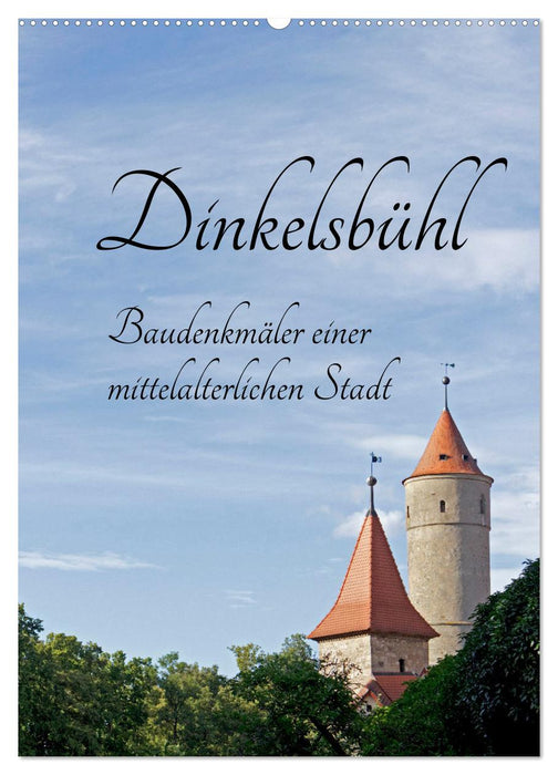 Dinkelsbühl - Baudenkmäler einer mittelalterlichen Stadt (CALVENDO Wandkalender 2025)