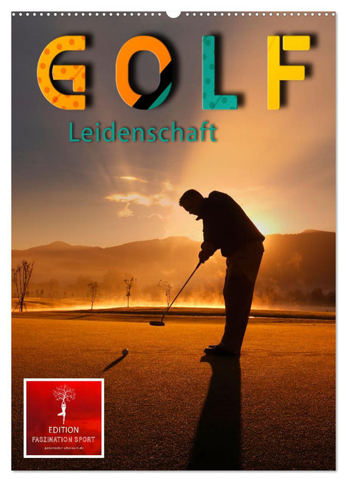 Golf Leidenschaft (CALVENDO Wandkalender 2025)