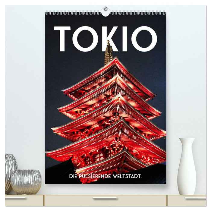 Tokio - Die pulsierende Weltstadt. (CALVENDO Premium Wandkalender 2025)