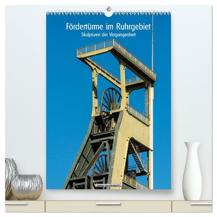 Fördertürme im Ruhrgebiet - Skulpturen der Vergangenheit (CALVENDO Premium Wandkalender 2025)