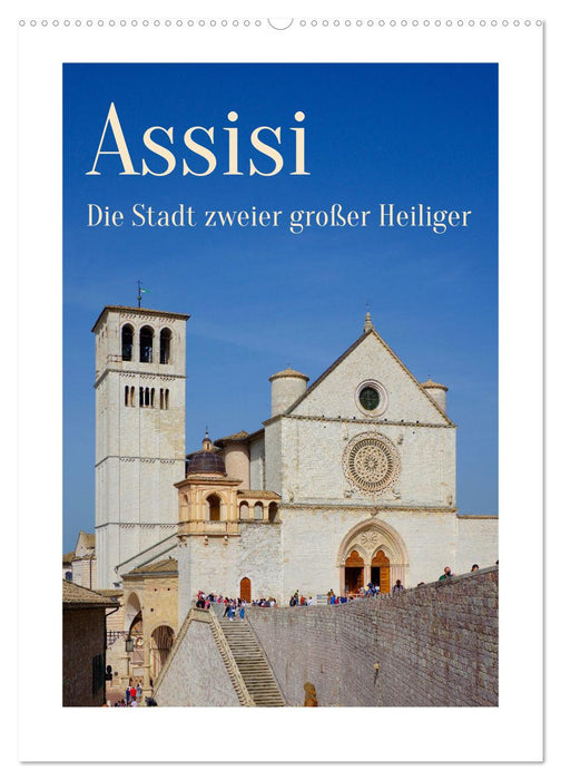 Assisi - Die Stadt zweier großer Heiliger (CALVENDO Wandkalender 2025)