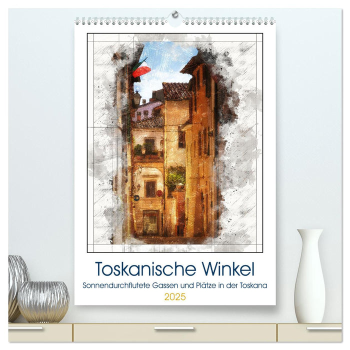 Toskanische Winkel (CALVENDO Premium Wandkalender 2025)