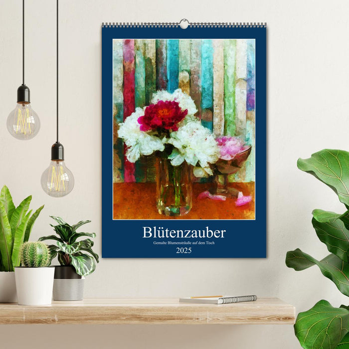 Blütenzauber - Gemalte Blumensträuße auf dem Tisch (CALVENDO Wandkalender 2025)