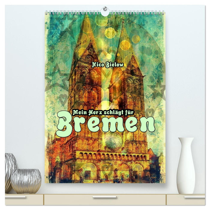 Mein Herz schlägt für Bremen (CALVENDO Premium Wandkalender 2025)