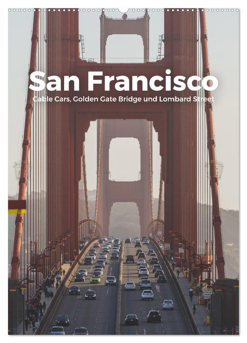 San Francisco - Cable Cars, Golden Gate Bridge und Lombard Street (CALVENDO Wandkalender 2025)