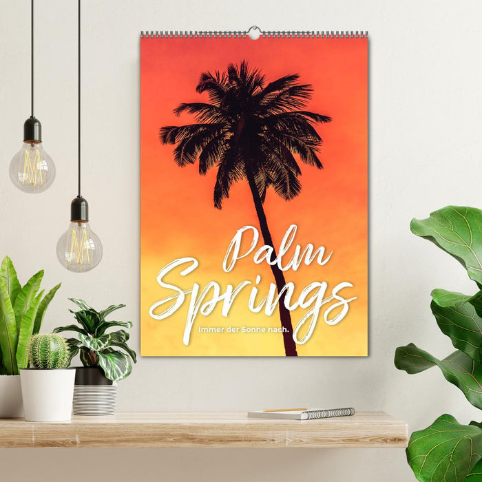 Palm Springs - Immer der Sonne nach. (CALVENDO Wandkalender 2025)