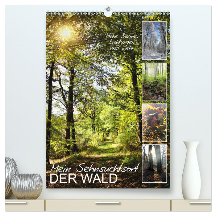 Mein Sehnsuchtsort, der Wald (CALVENDO Premium Wandkalender 2025)