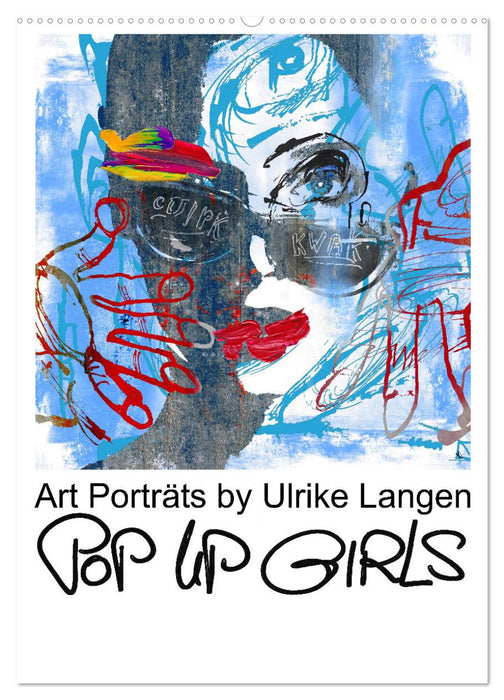 POP UP GIRLS Art Porträts by Ulrike Langen (CALVENDO Wandkalender 2025)