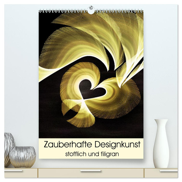 Zauberhafte Designkunst stofflich und filigran (CALVENDO Premium Wandkalender 2025)