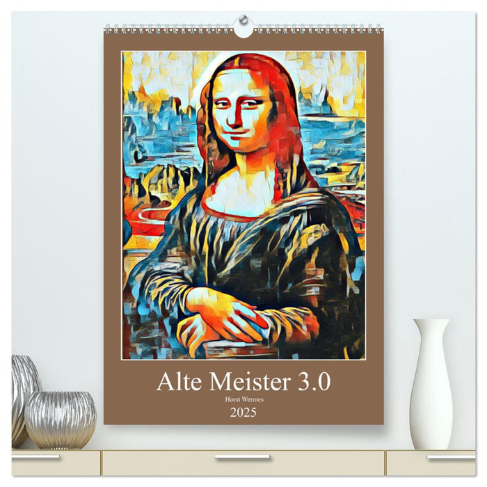 Alte Meister 3.0 (CALVENDO Premium Wandkalender 2025)