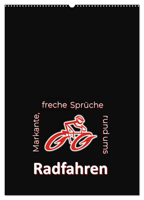 Markante, freche Sprüche rund ums Radfahren (CALVENDO Wandkalender 2025)