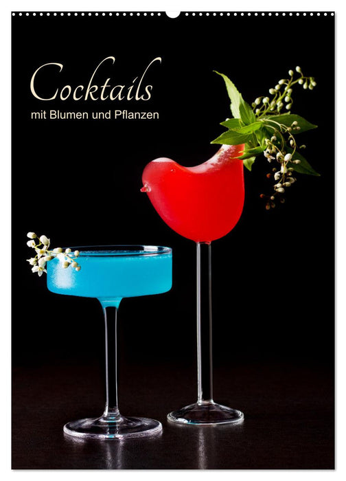 Cocktails mit Blumen und Pflanzen (CALVENDO Wandkalender 2025)