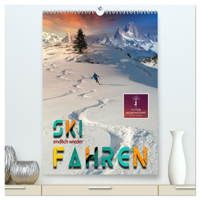 Endlich wieder Skifahren (CALVENDO Premium Wandkalender 2025)