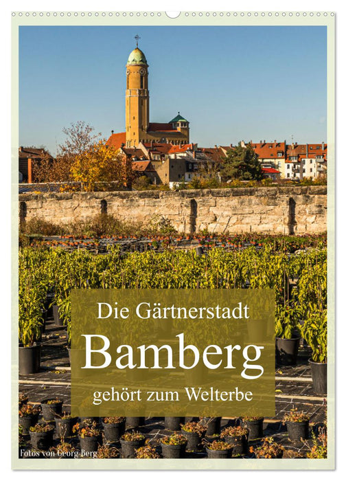 Die Gärtnerstadt Bamberg gehört zum Welterbe (CALVENDO Wandkalender 2025)