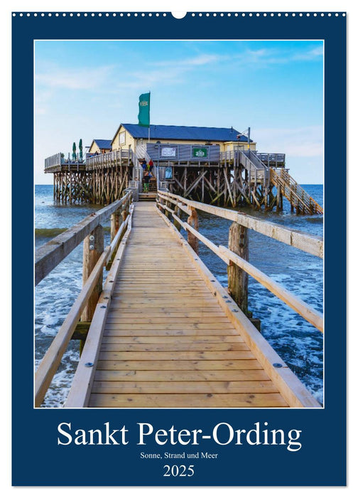 Sankt Peter-Ording Sonne, Strand und Meer (CALVENDO Wandkalender 2025)