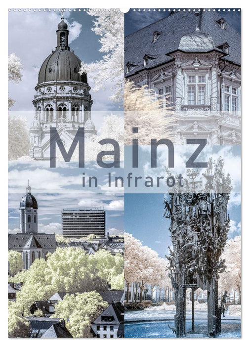 MAINZ IN INFRAROT (CALVENDO Wandkalender 2025)