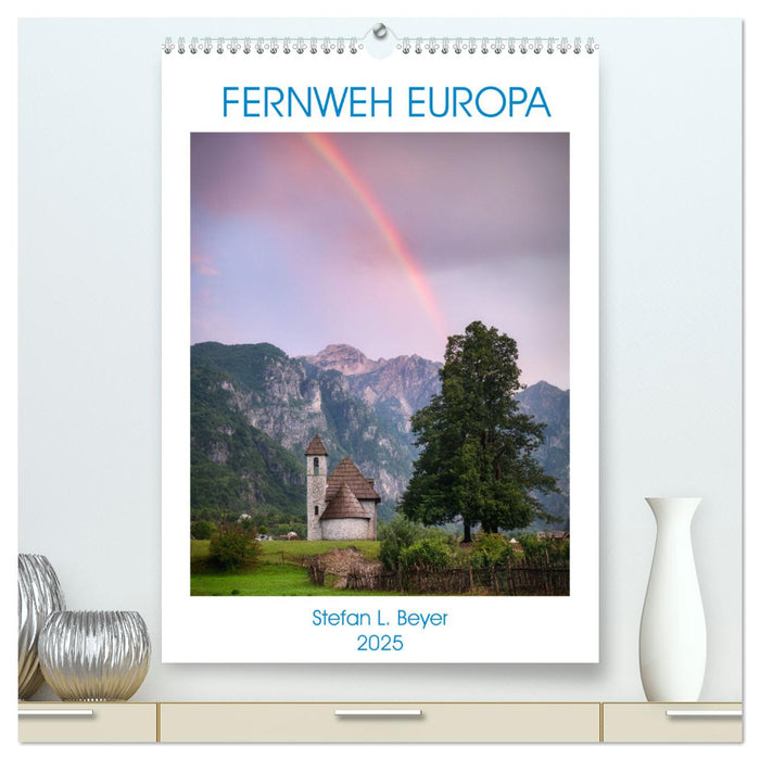 Fernweh Europa (CALVENDO Premium Wandkalender 2025)