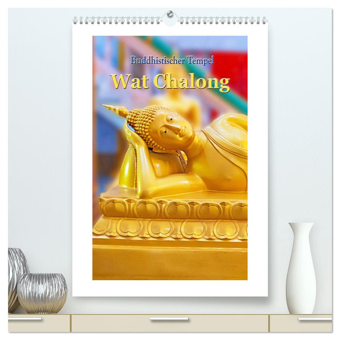 Buddhistischer Tempel - Wat Chalong (CALVENDO Premium Wandkalender 2025)