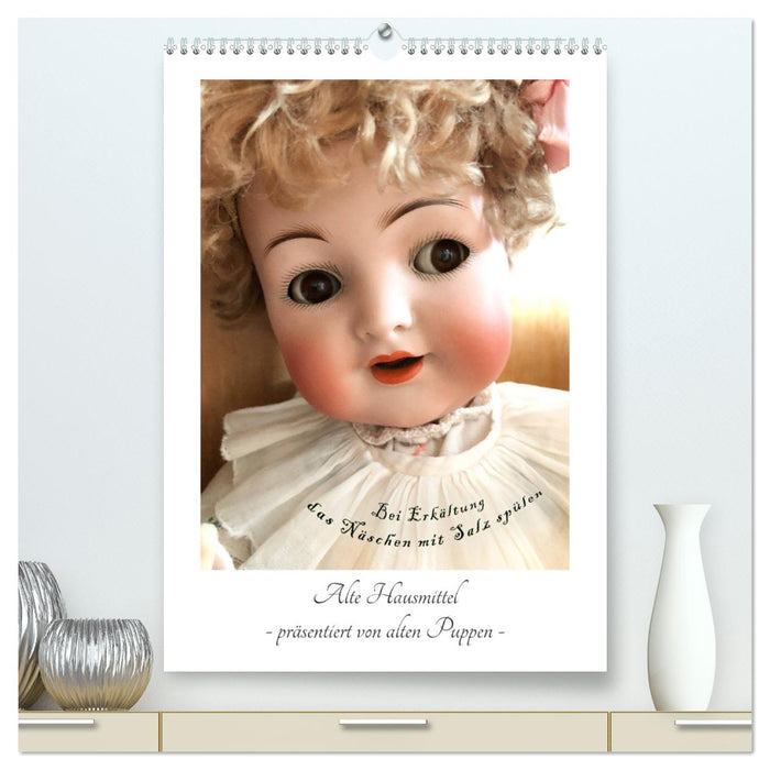 Alte Hausmittel - präsentiert von alten Puppen (CALVENDO Premium Wandkalender 2025)