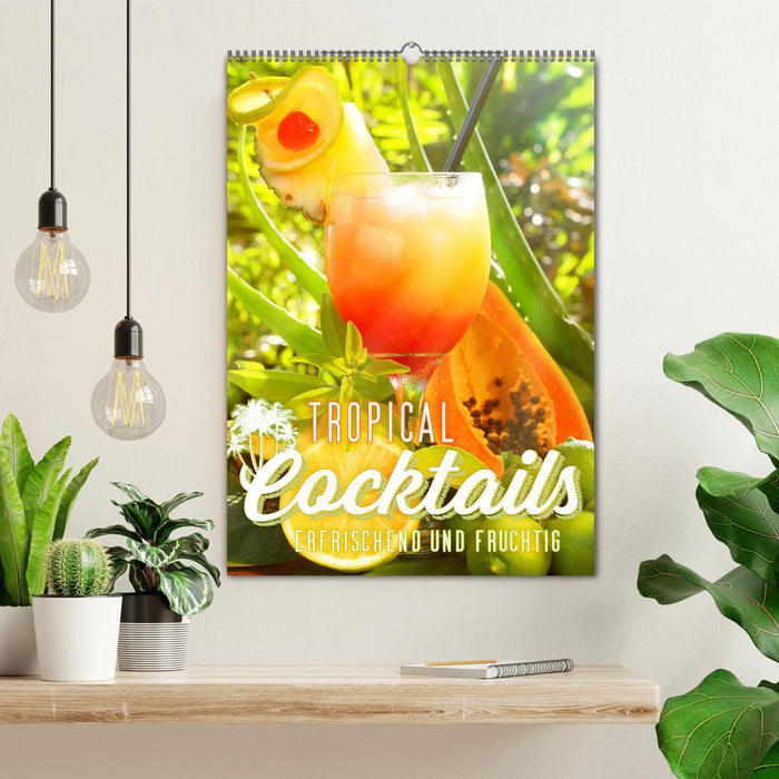 Tropical Cocktails - Erfrischend und fruchtig (CALVENDO Wandkalender 2025)